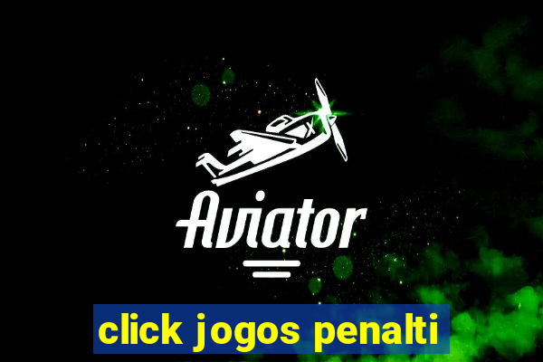 click jogos penalti